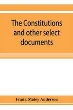 The constitutions and other select documents illustrative of the history of France, 1789-1907