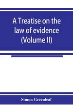 A treatise on the law of evidence (Volume II)