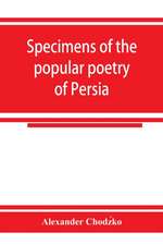 Specimens of the popular poetry of Persia, as found in the adventures and improvisations of Kurroglou, the bandit-minstrel of northern Persia and in the songs of the people inhabiting the shores of the Caspian Sea