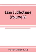 Lean's collectanea (Volume IV)