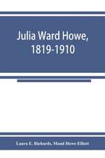 Julia Ward Howe, 1819-1910