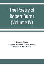 The poetry of Robert Burns (Volume IV)