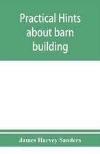 Practical hints about barn building