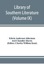 Library of southern literature (Volume IX)