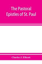 The Pastoral Epistles of St. Paul