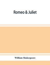 Romeo & Juliet