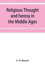 Religious thought and heresy in the Middle Ages