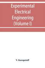 Experimental electrical engineering and manual for electrical testing for engineers and for students in engineering laboratories (Volume I)