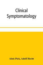 Clinical symptomatology, with special reference to life-threatening symptoms and their treatment