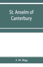 St. Anselm of Canterbury, a chapter in the history of religion