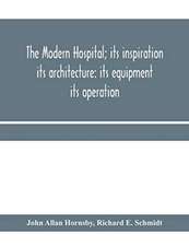 The modern hospital; its inspiration