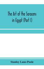 The art of the Saracens in Egypt (Part I)