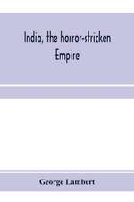 India, the horror-stricken empire