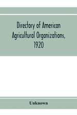 Directory of American agricultural organizations, 1920