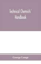 Technical chemists' handbook. Tables and methods of analysis for manufacturers of inorganic chemical products