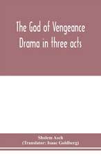 The God of vengeance; drama in three acts