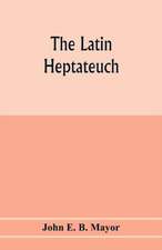 The Latin Heptateuch