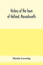 History of the town of Holland, Massachusetts