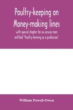 Poultry-keeping on money-making lines with special chapter for ex-service men entitled "Poultry-farming as a profession"