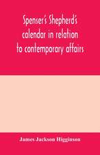 Spenser's Shepherd's calendar in relation to contemporary affairs