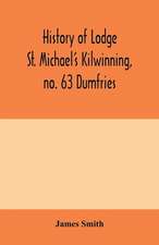 History of Lodge St. Michael's Kilwinning, no. 63 Dumfries