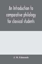 An introduction to comparative philology for classical students