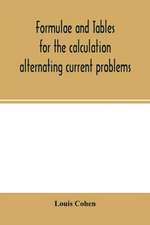 Formulae and tables for the calculation alternating current problems