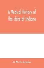 A medical history of the state of Indiana