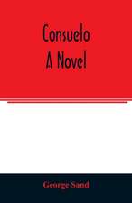 Consuelo. A novel