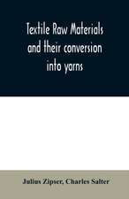 Textile raw materials and their conversion into yarns