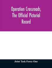 Operation Crossroads, the official pictorial record