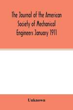 The Journal of the American Society of Mechanical Engineers January 1911