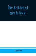 Aristotle: Über die Dichtkunst beim Aristoteles