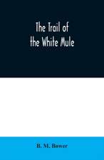 The Trail of the White Mule