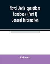 Naval Arctic operations handbook (Part I) General Information