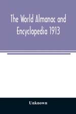 The World Almanac and Encyclopedia 1913