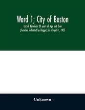 Ward 1; City of Boston; List of Residents 20 years of Age and Over (Females Indicated by Dagger) as of April 1, 1925