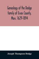 Genealogy of the Dodge family of Essex County, Mass. 1629-1894