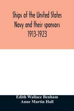 Ships of the United States Navy and their sponsors 1913-1923