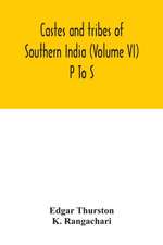 Castes and tribes of southern India (Volume VI) P To S