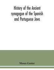 History of the Ancient synagogue of the Spanish and Portuguese Jews