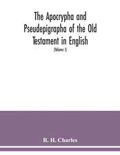 The Apocrypha and Pseudepigrapha of the Old Testament in English