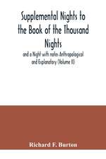 Supplemental Nights to the Book of the Thousand Nights and a Night with notes Anthropological and Explanatory (Volume II)