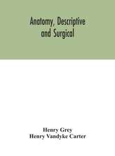 Anatomy, Descriptive and Surgical