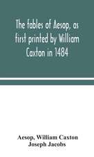 The Fables Of Aesop, As First Printed By William Caxton In 1484, With Those Of Avian, Alfonso And Poggio, Now Again Edited And Induced By Joseph Jacobs; 1 History Of The Aesopic Fable