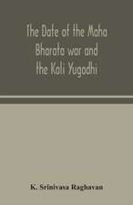 The date of the Maha Bharata war and the Kali Yugadhi