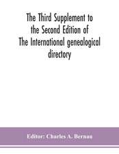 The Third Supplement to the Second Edition of The International genealogical directory