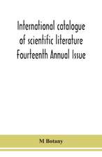 International catalogue of scientific literature Fourteenth Annual Issue