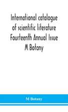 International catalogue of scientific literature Fourteenth Annual Issue M Botany