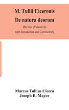 M. Tullii Ciceronis De natura deorum, libri tres (Volume II) with Introduction and Commentary